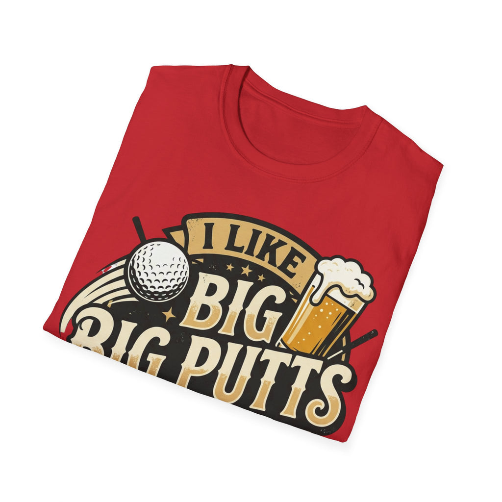 Unisex Softstyle T-Shirt, Funny Big Putts Golf Shirt, Beer and Golf Humor Tee, Novelty Golfer Gift