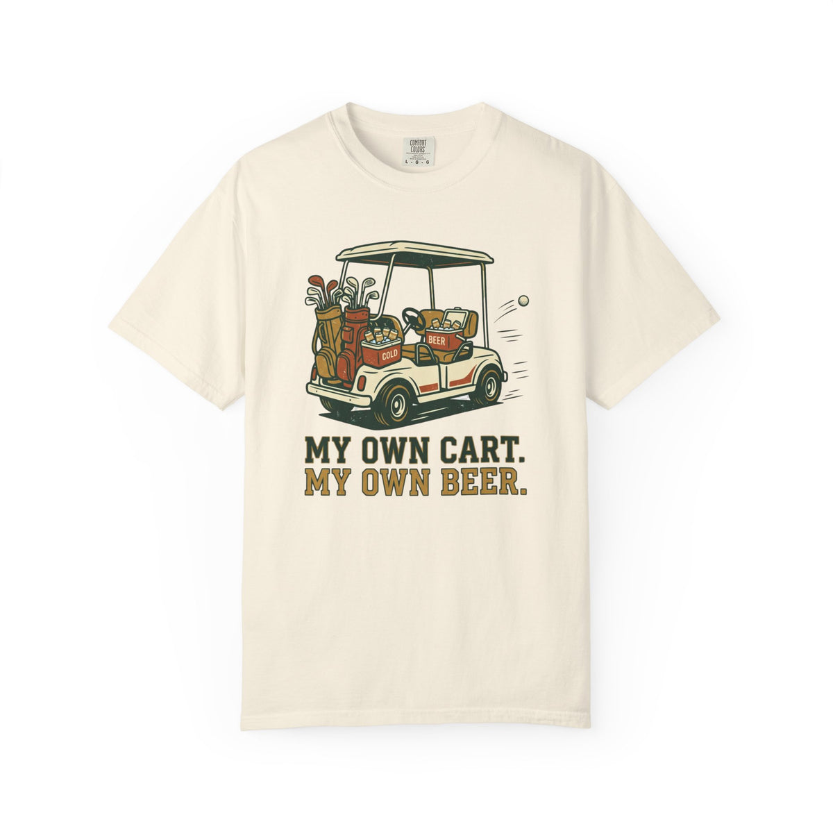 Unisex Garment-Dyed T-shirt, Funny Golf Cart Beer Shirt, My Own Cart My Own Beer, Golfer Gift T-Shirt
