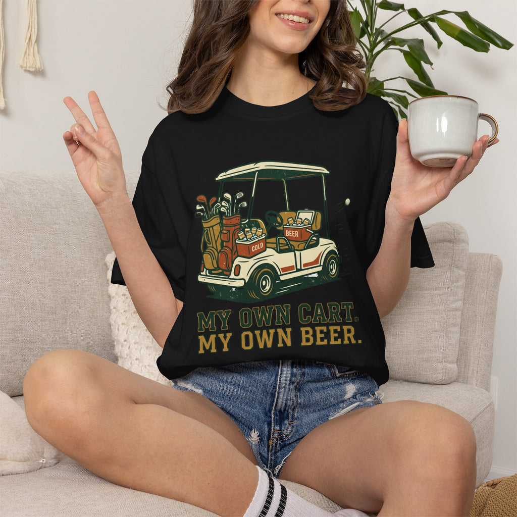 Unisex Garment-Dyed T-shirt, Funny Golf Cart Beer Shirt, My Own Cart My Own Beer, Golfer Gift T-Shirt