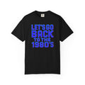 Unisex Garment-Dyed T-shirt, 80's vibe shirt