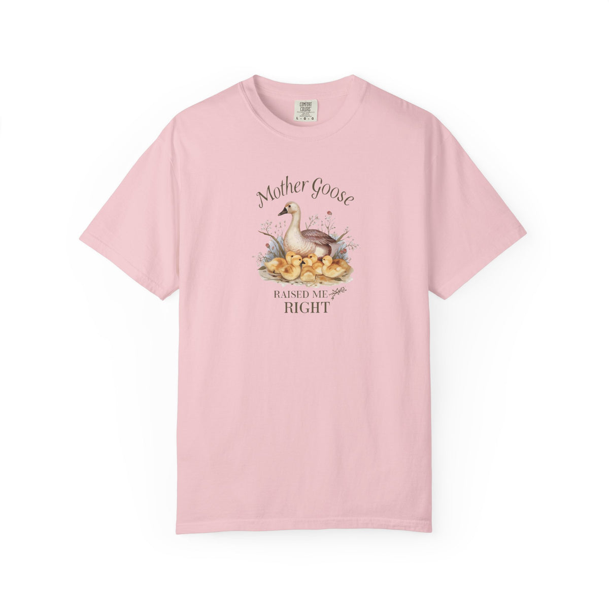 Unisex Garment-Dyed T-shirt,Mother Goose Raised Me Right Shirt, Cute Mom Shirt, Mother’s Day Gift, Goose Family Tee, Sweet Mom Shirt