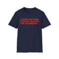 Unisex Softstyle T-Shirt, quotes shirt