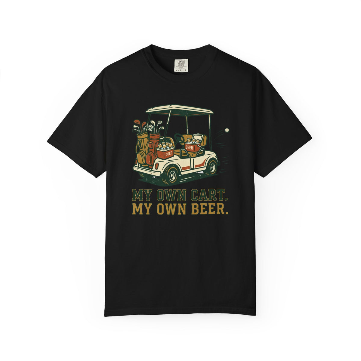 Unisex Garment-Dyed T-shirt, Funny Golf Cart Beer Shirt, My Own Cart My Own Beer, Golfer Gift T-Shirt