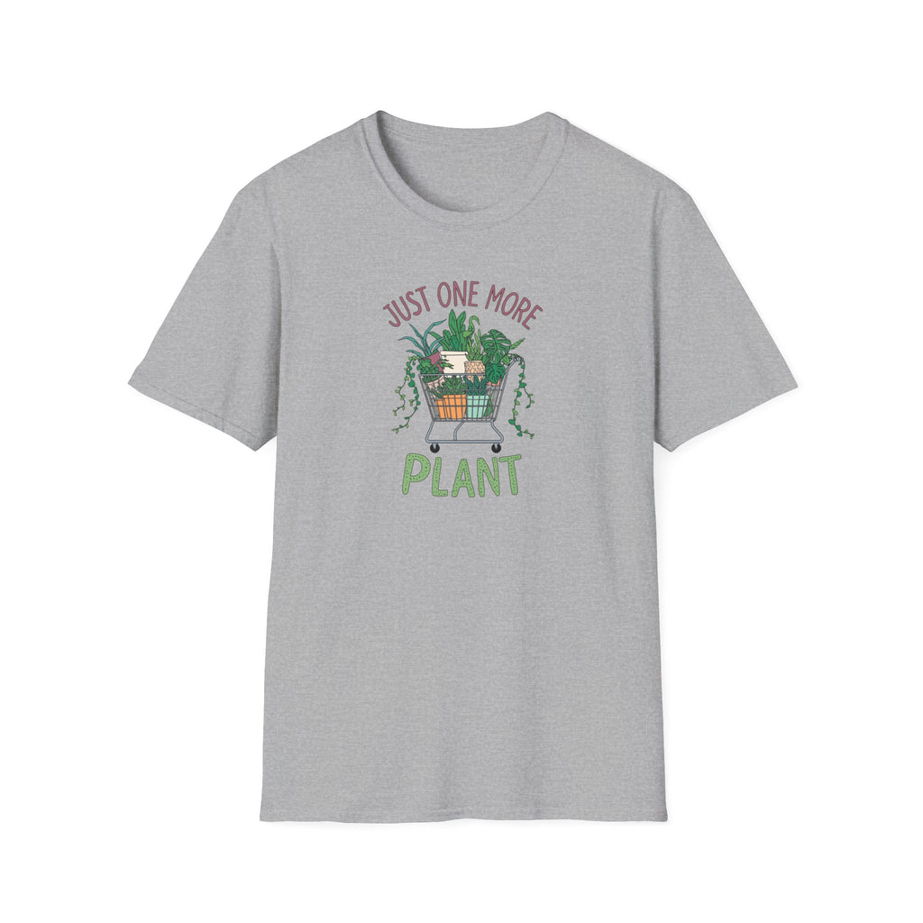 Unisex Softstyle T-Shirt, Just One More Plant Shirt, Plant Addiction Tee, Funny Garden Shirt, Plant Mom Gift, Spring Plant Lover T-Shirt
