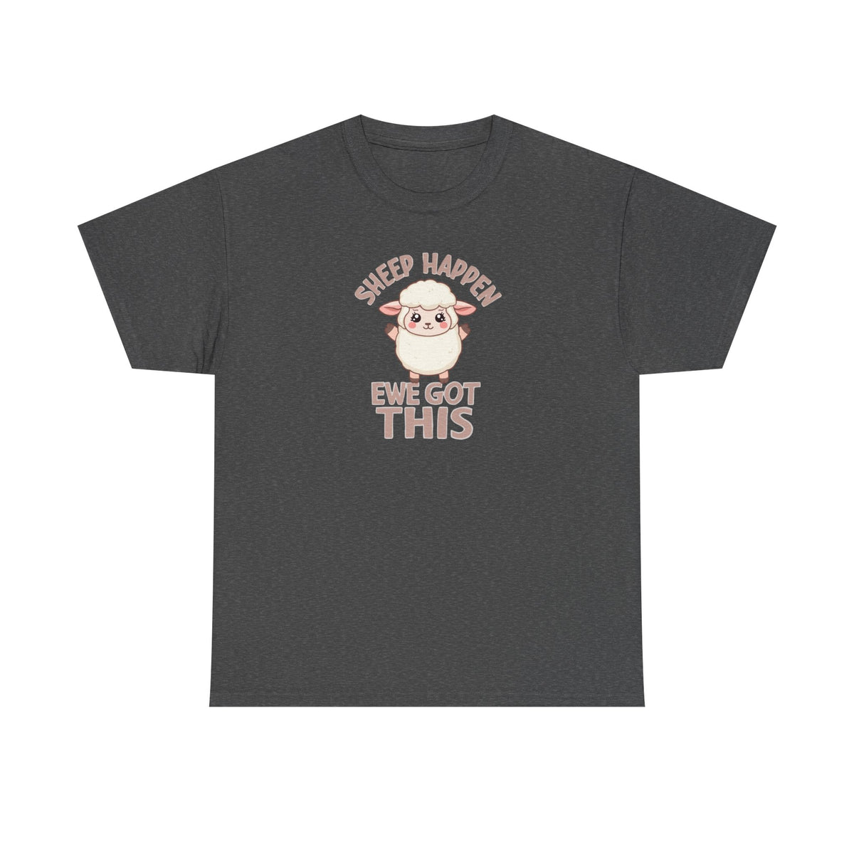 Unisex Heavy Cotton Tee,Sheep Happen Ewe Got This Shirt, Motivational Sheep Tee, Cute Positive Animal Shirt, Encouragement Gift, Funny Sheep Pun T-Shirt