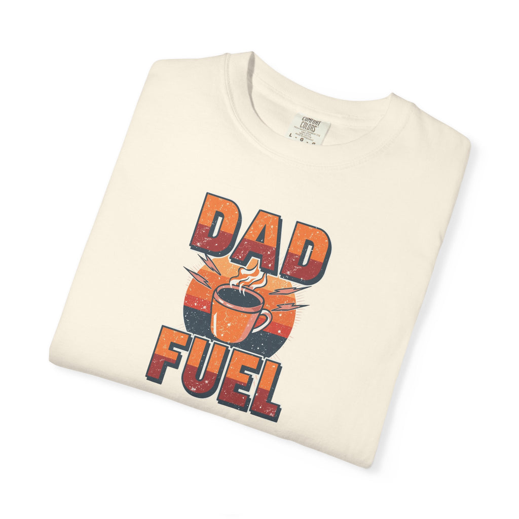 Unisex Garment-Dyed T-shirt,Dad Fuel Coffee Shirt, Funny Coffee Dad Shirt, Father’s Day Gift