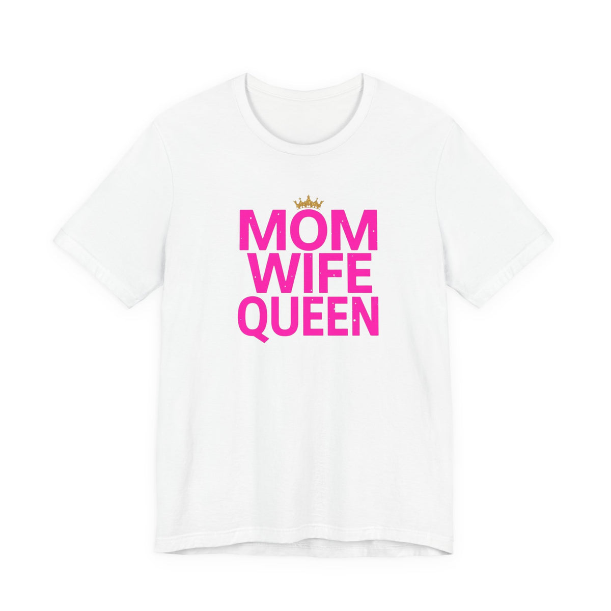 Unisex Jersey Short Sleeve Tee, Mom Wife Queen Shirt, Mother’s Day Gift, Empowered Mom Tee, Strong Mom Shirt, Gift for Mom, Trendy Women’s Graphic Tee