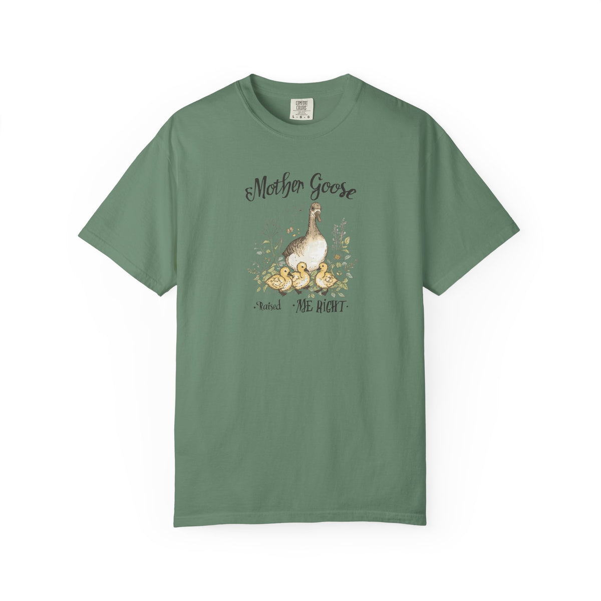 Unisex Garment-Dyed T-shirt, Mother Goose Raised Me Right Shirt, Cute Mom Shirt, Mother’s Day Gift, Goose Family Tee, Sweet Mom Shirt