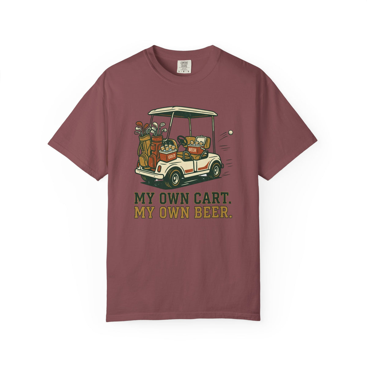 Unisex Garment-Dyed T-shirt, Funny Golf Cart Beer Shirt, My Own Cart My Own Beer, Golfer Gift T-Shirt