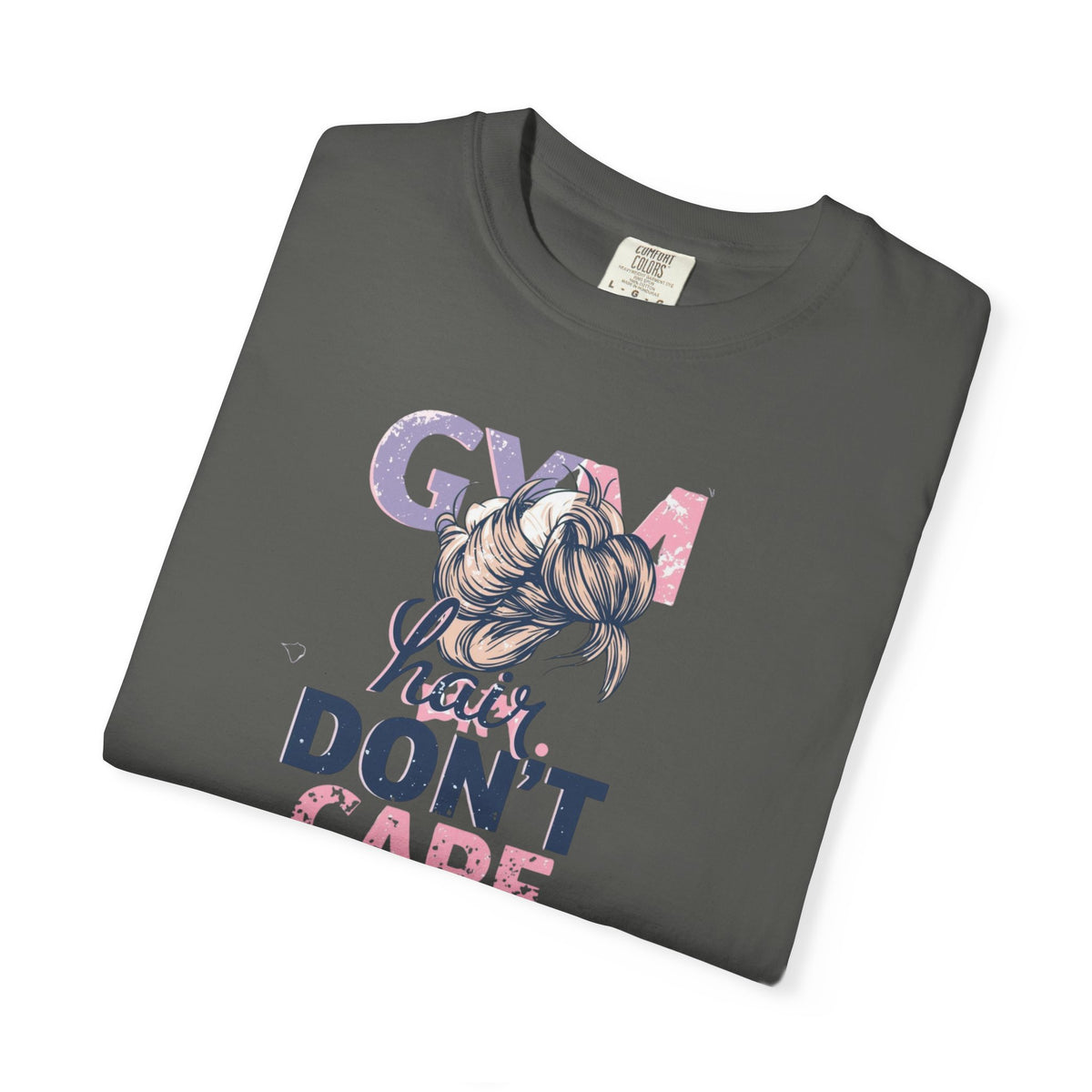 Unisex Garment-Dyed T-shirt,Gym Hair Don’t Care Shirt, Cute Workout Shirt Women, Funny Gym Tee, Messy Bun Fitness Shirt, Comfort Colors Women Gym