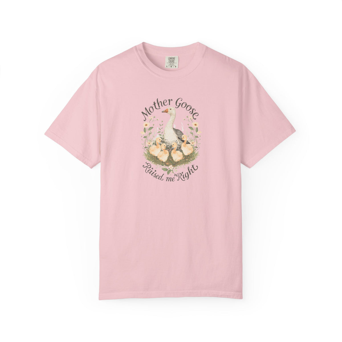 Unisex Garment-Dyed T-shirt, Mother Goose Raised Me Right Shirt, Cute Mom Shirt, Mother’s Day Gift, Goose Family Tee, Sweet Mom Shirt